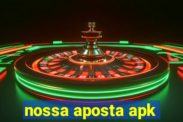 nossa aposta apk